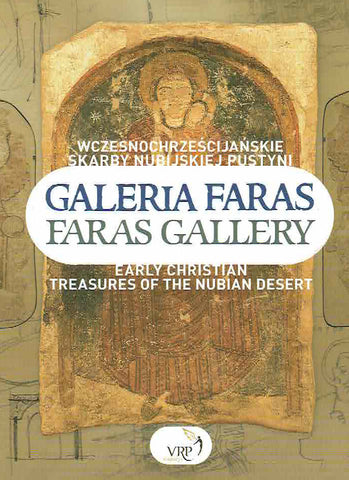 Faras Gallery, Early Christian Treasures of the Nubian Desert, Poznan 2015