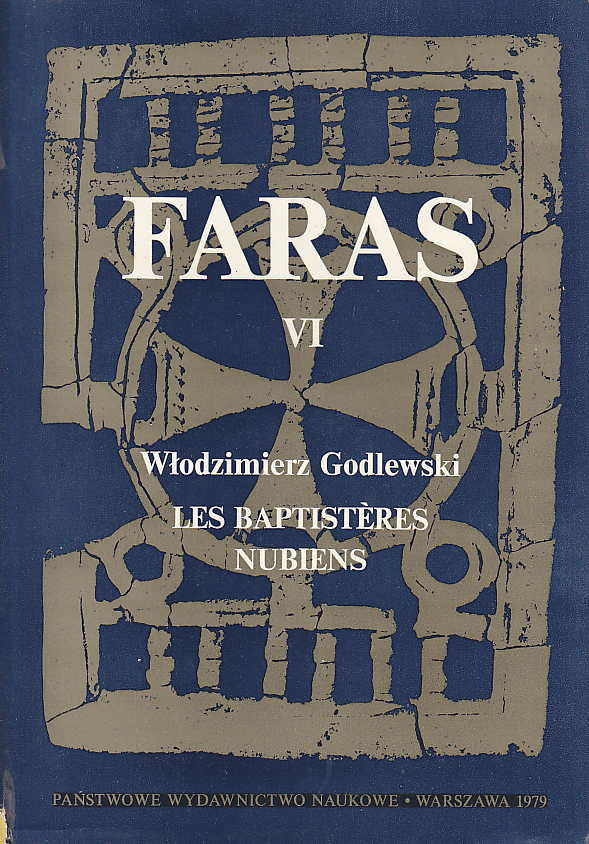 Wlodzimierz Godlewski, Les baptisteres nubiens, Warsaw 1979