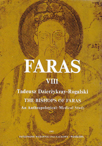Tadeusz Dzierzykray-Rogalski, Faras VIII, The Bishops of Faras, An Anthropological-Medical Study, Warsaw 1985