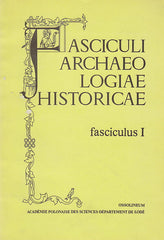 Fasciculi Archaeologiae Historicae. Fasciculus I, Wroclaw 1986