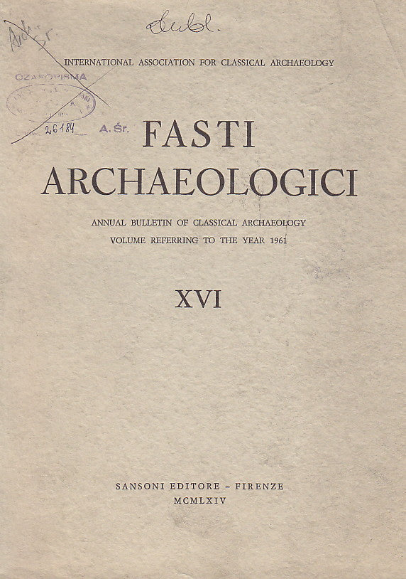 Fasti Archaeologici. Annual Bulletin of Classical Archaeology, Volume Reffering to the Year 1961