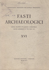 Fasti Archaeologici. Annual Bulletin of Classical Archaeology, Volume Reffering to the Year 1961