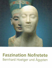  Faszination Nofretete, Bernhard Hoetger und Agypten (Katja Lembke ed.), Michael Imhof Verlag 2013
