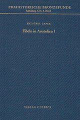 Ertugrul Caner, Fibeln in Anatolien I, Prahistorische Bronzefunde, Abteilung XIV, Band 8, Verlag C.H. Beck, 1986