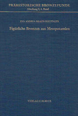 Eva Andrea Braun-Holzinger, Figürliche Bronzen aus Mesopotamien, Prahistorische Bronzefunde, Abteilung I, Band 4, Verlag C.H. Beck, 1984