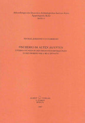  Michael Johannes van Elsbergen, Fischerei im Alten Agypten, Untersuchungen zu den Fischfangdarstellungen in den Grabern der 4. bis 6. Dynastie, Abhandlungen des Deutschen Archaologischen Instituts Kairo Agyptologische Reihe, Band 14, Berlin 1997