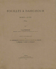 Jacques de Morgan, Fouilles a Dahchour, Mars-Juin 1894, Published by Adolphe Holzhausen, Vienne 1895