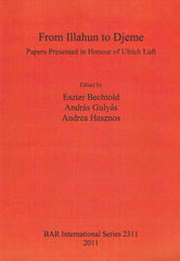 From Illahun to Djeme, ed. by Eszter Bechtold et al, Papers Presented in Honour of Ulrich Luft, BAR International Series 2311, Oxford 2011