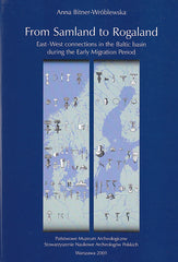 A. Bitner-Wroblewska, From Samland to Rogaland. East-West connections in the Baltic basin during the Early Migration Period, Panstwowe Muzeum Archeologiczne, Warszawa 2001