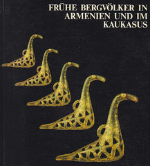 Fruhe Bergvolker in Armenien und im Kaukasus, Berliner Forschungen des 19. Jahrhunderts, Berlin 1983