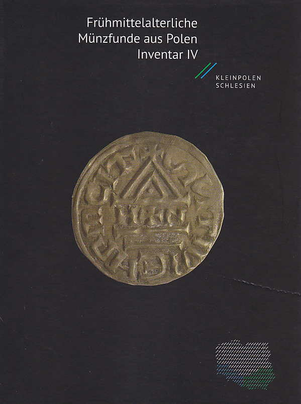 Frühmittelalterliche Münzfunde aus Kleinpolen und Schlesien, (ed. by) Mateusz Bogucki, Peter Illisch, Stanisław Suchodolski,  Frühmittelalterliche Münzfunde aus Polen, Inventar, Band IV, Instytut Archeologii i Etnologii PAN, Warszawa 2013