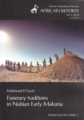   Mahmoud El-Tayeb, Funerary Traditions in Nubian Early Makuria, Gdansk Archaeological Museum African Reports, vol. 9, 2012, Monograph Series 1, Gdansk 2012