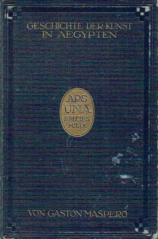  Gaston Maspero, Geschichte der Kunst in Aegypten, Stuttgart 1913