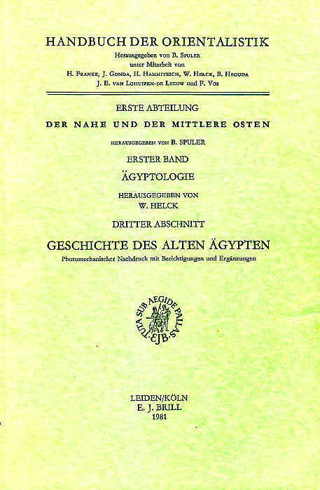  Wolfgang Helck, Geschichte des Alten Ägypten, Handbuch der Orientalistik. Abt. 1, 1. Band, 3. Abschnitt, E. J. Brill, Leiden/Köln 1981