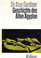 Alan H.Gardiner, Geschichte des Alten Ägypten, Kröner, Stuttgart 1965