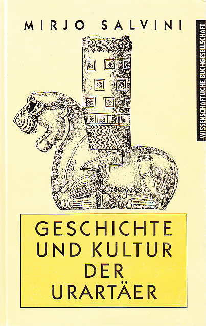 M. Salvini, Geschichte und Kultur der Urartaer, Wissenschaftliche Buchgesellschaft Darmstadt