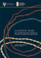  Joanna Then-Obluska with Barbara Wagner, Glass Bead Trade in Northeast Africa, The Evidence from Meroitic and Post-Meroitic Nubia, PAM Monograph Series 10, Warsaw 2019