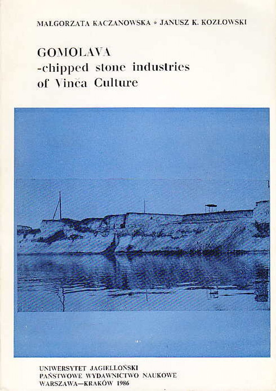 Malgorzata Kaczanowska, Janusz K. Kozlowski, Gomolava - Chipped Stone Industries of Vinca Culture, Mineralogical Contribution by Maciej Pawlikowski, PWN, Warsaw - Krakow 1986