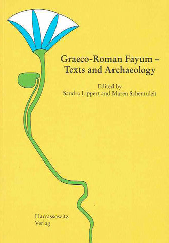 Sandra Lippert and Maren Schentuleit (ed.), Graeco-Roman Fayum-Text and Archaeology, Harrassowitz Verlag 2008
