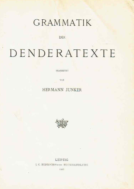  Hermann Junker (ed.), Gramatik der Denderatexte, Leipzig 1906.