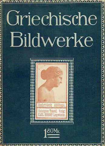  Max Sauerlandt, Griechische Bildwerke, Karl Robert Langewiesche, 1907 Leipzig