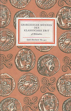 Griechische Münzen der Klassischen Zeit. Insel - Bücherei Nr. 955, ed. by Sabine Schulz, Leipzig 1972