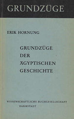  Erik Hornung, Grundzuge der Agyptischen Geschichte, Wissenschaftliche Buchgesellschaft Darmstad 1965