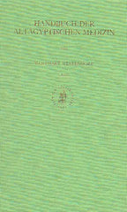  Wolfhart Westendorf, Handbuch der Altagyptischen Medizin, Handbuch der Orientalistik, Brill 1999