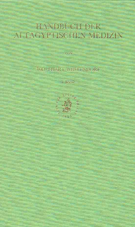  Wolfhart Westendorf, Handbuch der Altagyptischen Medizin, Handbuch der Orientalistik