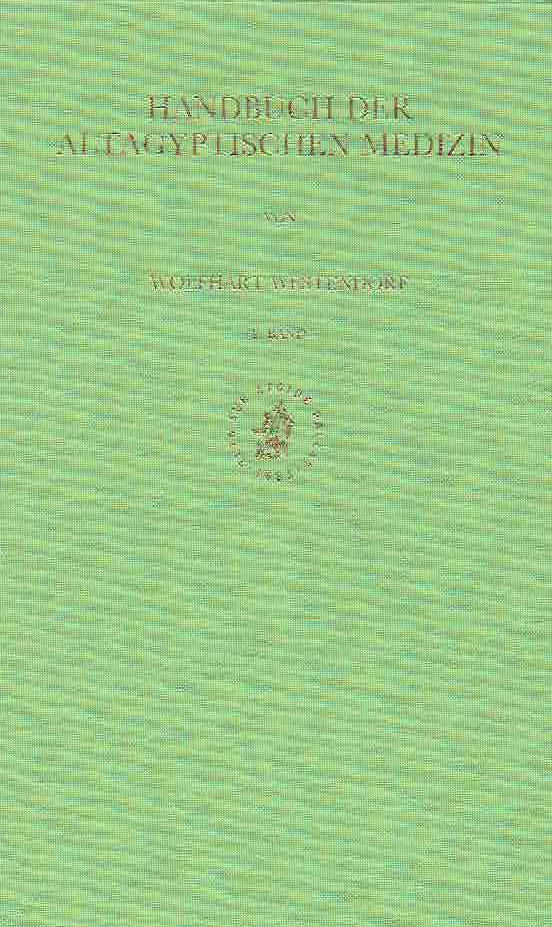 Wolfhart Westendorf, Handbuch der Altagyptischen Medizin, Handbuch der Orientalistik