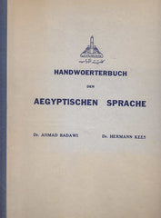Ahamd Badawi, Hermann Kees, Handwoerterbuch der Aegyptischen Sprache, 1 Auflage, Kairo 1958