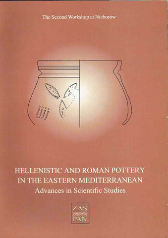  Hellenistic and Roman Pottery in the Eastern Mediterranean, Advances in Scientific Studies, Acts of the II Nieborow Pottery Workshop, Nieborów, 18-20 December 1993, ed. by H. Meyza and J. Mlynarczyk, Research Centre for Mediterranean Archaeology Polish Academy of Sciences, Warsaw 1995