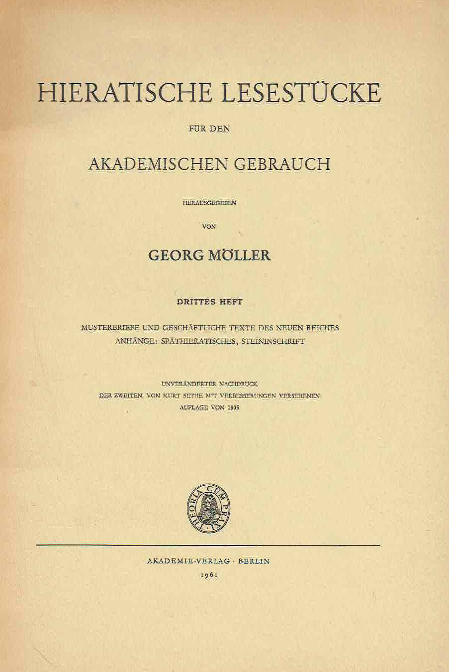 Georg Moller (ed.), Hieratische Lesestucke fur den Akademischen Gebrauch, Dritte Heft, Musterbriefe und Geschaftlische Texte des Neuen Reiches Anhange: Spathieratisches; Steininschrift, Akademie Verlag, Berlin 1961
