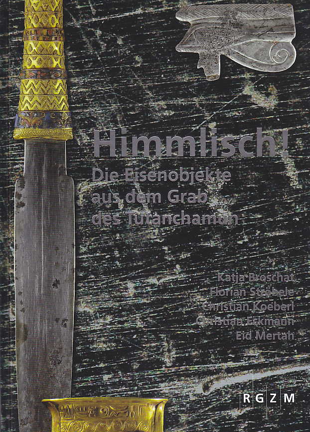 Katja Broschat, Florian Ströbele, Christian Koeberl, Christian Eckmann, Eid Mertah, Himmlisch! Die Eisenobjekte aus dem Grab des Tutanchamun, Mosaiksteine – Forschungen am RGZM, Band 15, Verlag des Römisch-Germanischen Zentralmuseums, Mainz 2018