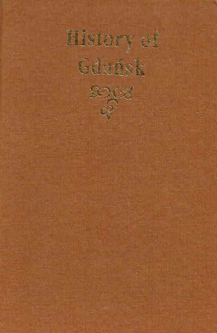 E. Cieslak, C. Biernat, History of Gdansk, Gdansk 1995 