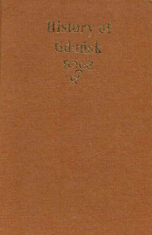 E. Cieslak, C. Biernat, History of Gdansk, Gdansk 1995 