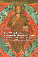  Miroslaw Piotr Kruk, Icons from the 14th-16th Centuries in the National Museum in Krakow, Vol. I, Catalogue, National Museum in Krakow, Krakow 2019