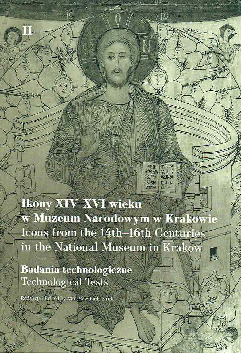  Miroslaw Piotr Kruk, Icons from the 14th-16th Centuries in the National Museum in Krakow, Vol. II, Technological Tests, National Museum in Krakow, Krakow 2019