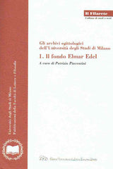 Patrizia Piacentini, Gli archivi egittologici dell'Universita degli Studi di Milano, Il fondo Elmar Edel,  Milano 2006