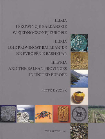 Piotr Dyczek, Illyria and the Balkan Provinces in United Europe, Warsaw 2011