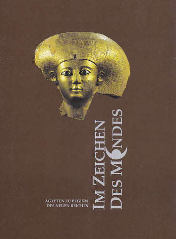  Alfred Grimm, Sylvia Schoske, Im Zeichen des Mondes Agypten zu Beginn des Neuen Reiches, Munchen 1999