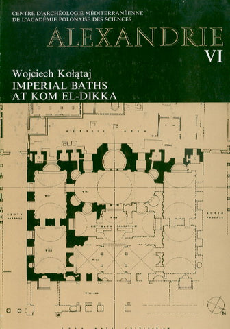 Wojciech Kolataj, Alexandrie VI, Imperial Baths at Kom el-Dikka, Varsovie 1992