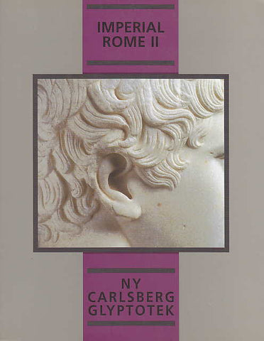 Mette Moltesen (ed.) Catalogue Imperial Rome II Statues NY Carlsberg Glyptotek, NY Carlsberg Glyptotek 2002