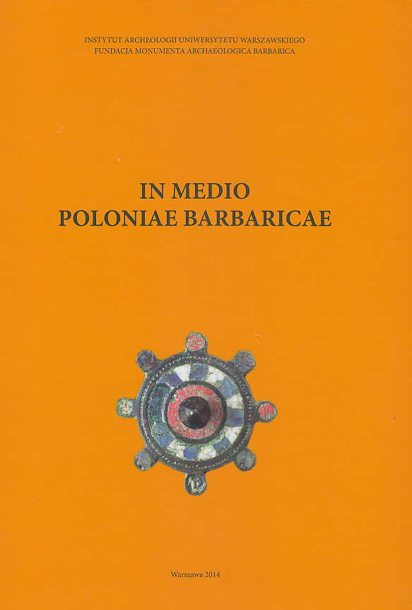  J. Andrzejowski (ed.), In Medio Poloniae Barbaricae, Agnieszka Urbaniak in Memoriam, Monumenta Archaeologica Barbarica Series Gemina Tomus III, Instytut Archeologii Uniwersytetu Warszawskiego, Warszawa 2014