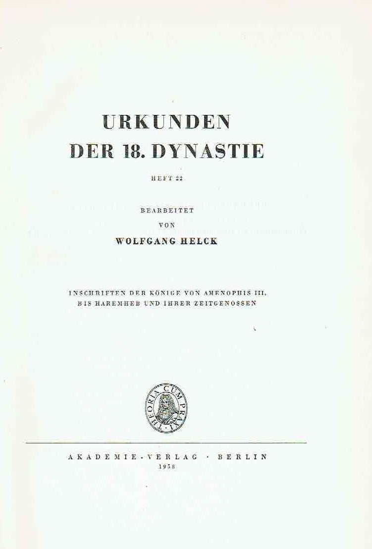 Wolfgang Helck (ed.) IV. Urkunden der 18. Dynastie, Heft 22, Inschriften der Konige von Amenophis' III bis Haremheb und Ihrer Zeitgenossen,  Akademie-Verlag Berlin 1958