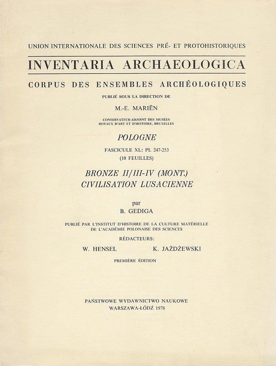 Inventaria Archaeologica, Corpus des ensembles archeologiques, Pologne, fasc. XL: PL  247-253 (10 feuilles), Bronze II/III-IV (mont.), Civilisation lusacienne, par B. Gediga, PWN, Warszawa-Lodz 1978