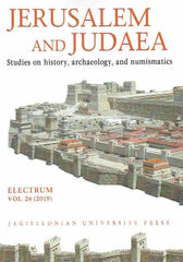   Jerusalem and Judaea, Studies on history, archaeology, and numismatics, Electrum, vol. 26 (2019), edited by Edward Dabrowa, Cracow 2019