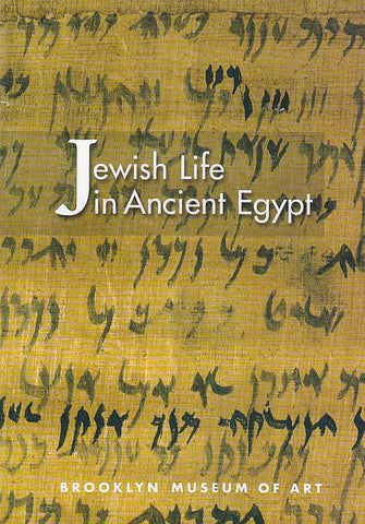 Edward Bleiberg, Jewish Life in Ancient Egypt, A Family Archive from the Nile Valley, Brooklyn Museum of Art 2002