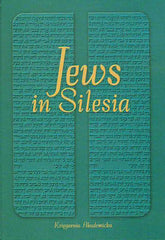  Jews in Silesia, ed. by M. Wodzinski, J. Spyra, Krakow 2001