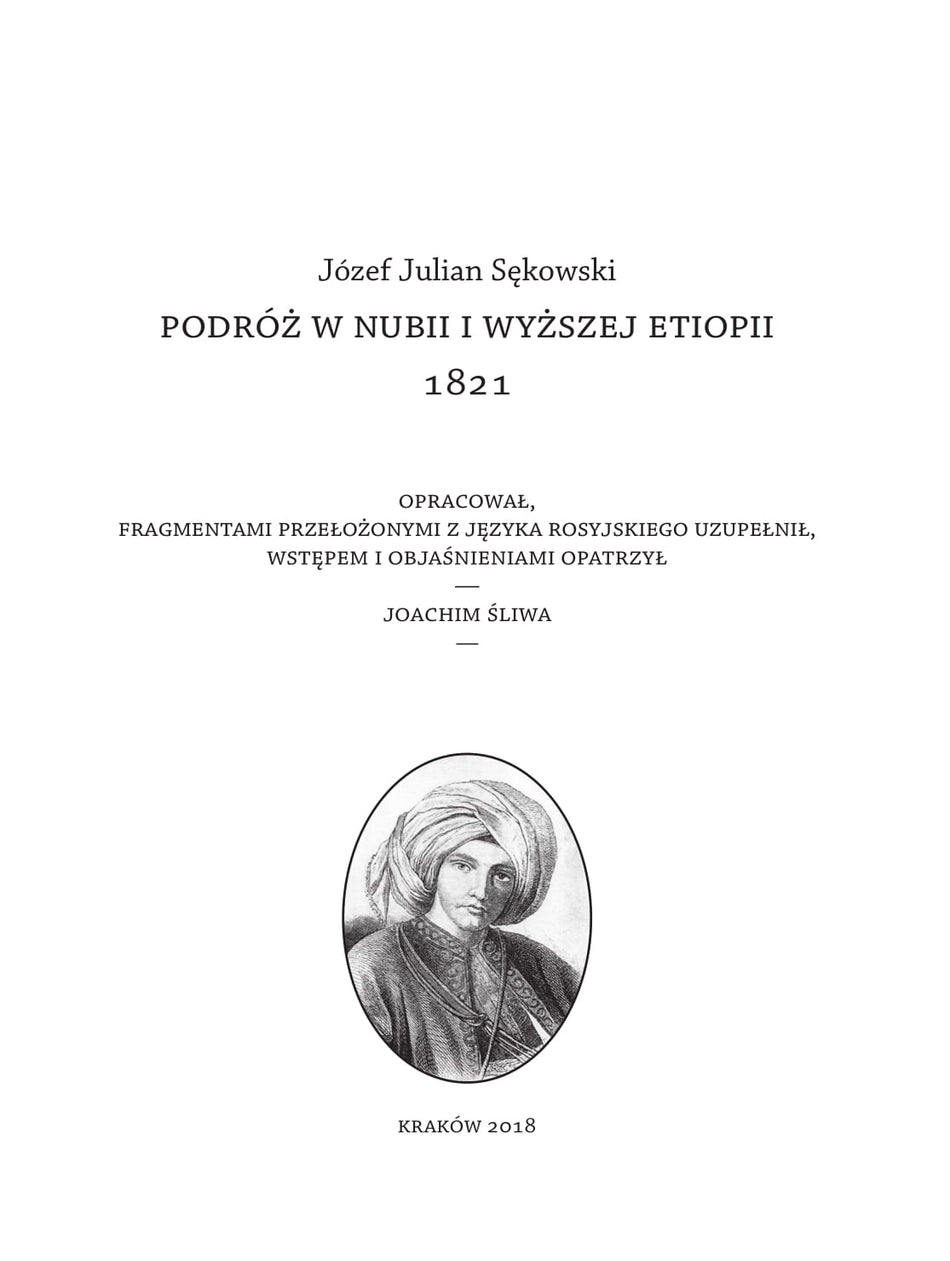 Jozef Julian Sekowski's Journey to Egypt and Upper Ethiopia, 1821, edited by Joachim Sliwa, Archeobooks, Krakow 2018